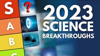 2023 Biggest Breakthroughs in Science  Tier List [upl. by Ricketts]