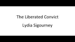 The Liberated Convict  Lydia Sigourney [upl. by Woermer]