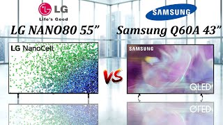 LG NANO80P 55quot vs Samsung Q60A 43quot 4K TV Comparison [upl. by Genie]