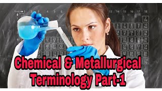 Chemical amp Metallurgical Terminology Part1ElementCompoundsMetallurgicalfacts [upl. by Renaud]