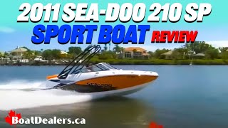 2012  2011 SeaDoo 210 SP Sport Boat  Jet Boat Review [upl. by Nagaek]