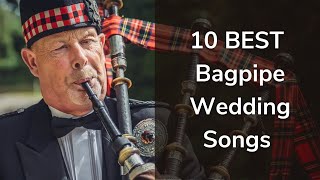 10 Best Bagpipe Songs for a Wedding  2023 Wedding Music [upl. by Ydnam285]