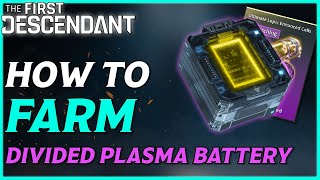 BEST FARM For Divided Plasma Battery  In The First Descendant  Needed for Ultimate Lepic [upl. by Cross]