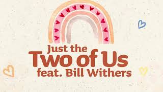 Grover Washington Jr feat Bill Withers  Just the Two of Us Official Lyric Video [upl. by Armilda]