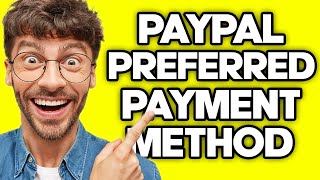 How To Change Preferred Payment Method On PayPal 2023 [upl. by Grider7]