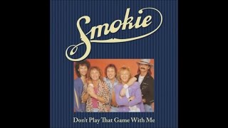 Smokie  Dont Play That Game with Me Full Album [upl. by Innig]