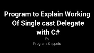 Program to Explain Working of Single Cast Delegate with C [upl. by Eggett]