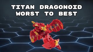 RANKING EACH TITAN DRAGONOID FROM WORST TO BEST 🔴 Bakugan Battle Planet Top 1 List [upl. by Eidnar]