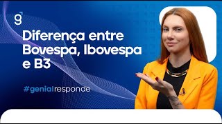 Diferença entre Bovespa Ibovespa e B3  GenialResponde [upl. by Naud711]