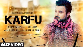 KARFU FULL VIDEO SONG  HARPREET DHILLON  LATEST PUNJABI SONG [upl. by Trust]