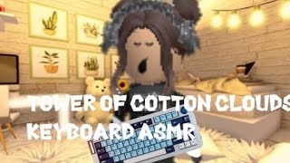 Tower of cotton clouds but its keyboard ASMR Inspired by Onespottedfriend 1 [upl. by Rep105]