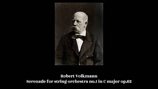 Robert Volkmann  Serenade for string orchestra no1 in C major op62 [upl. by Asille]