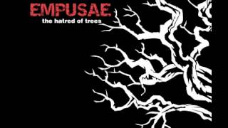 Empusae The Hatred of Trees [upl. by Amabel]