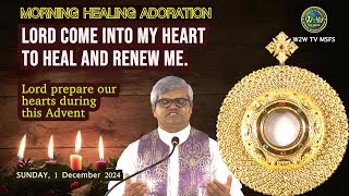 MORNING HEALING ADORATION  LORD BLESS MY HEART UNTO THINE  1 DECEMBER 2024 healing adoration [upl. by Irv]