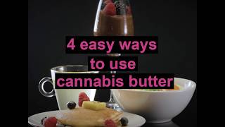 4 easy ways to use cannabis butter [upl. by Nemraciram]