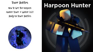 EVENT HOW TO GET THE HARPOON HUNTER TOWER  WINTER 2022 BADGE IN TOWER BATTLES [upl. by Nwahsal381]