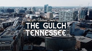 Virtual Tour of THE GULCH Nashville  Best Neighborhoods in Nashville [upl. by Naasah402]