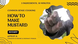 Making Mustard is Really Easy Frugal Cooks Dont Buy Mustard [upl. by Livia]