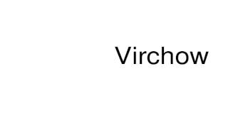 How to pronounce Virchow [upl. by Ilellan]