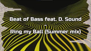 Beat of Bass feat DSound  Ring My Ball Summer Mix [upl. by Ailam]