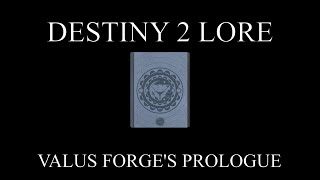 Destiny 2 Lore  Dragonslayers  Valus Forges Prologue [upl. by Phillipe]