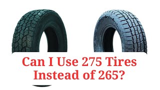 Can I Use 275 Tires Instead of 265 275vs265 [upl. by Anaira92]