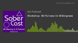 Workshop Willfulness Vs Willingness [upl. by Knorring168]