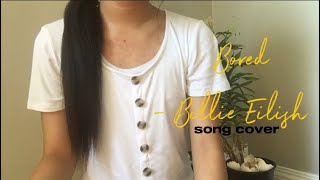 Bored – Billie Eilish song cover [upl. by Codi]