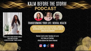 Kalm Before The Storm Episode 5 quotTransforming Your Life Mental Healthquot [upl. by Nosyla]