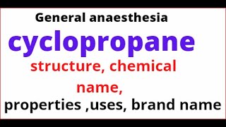 cyclopropane structure properties uses official preparation general anesthesia [upl. by Fennelly]