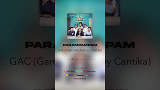 GAC Gamaliél Audrey Cantika  Parampampam Official Audio shorts [upl. by Akived]