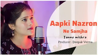 Aapki Nazron Ne Samjha  Acoustic Version  Tannu Mishra hindisongnew 2024songhindi [upl. by Esereht]