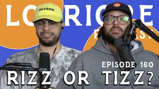 Rizz or Tizz l The LoPriore Podcast 160 [upl. by Lucrece]