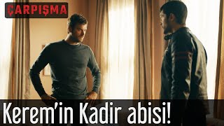 Çarpışma  Keremin Kadir Abisi [upl. by Retrac]