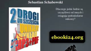 2 drogi do szczęścia Sukces i spokój umysłu  Sebastian Schabowski [upl. by Nanice858]