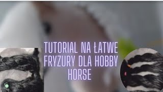 Tutorial na fryzury dla hobby horse dobieranykoreczkiwarkoczyki i inne [upl. by Landsman]