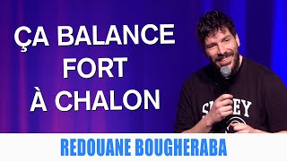 ÇA BALANCE FORT À CHALON  REDOUANE BOUGHERABA [upl. by Brocklin]