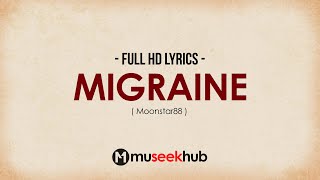 Moonstar88  Migraine HD Lyrics Video 🎵 [upl. by Burdett296]