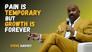 Pain is Temporary But Growth is Forever  Powerful Motivational Speech By quotSTEVE HARVEYquot [upl. by Bartosch]