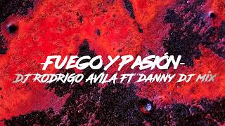 FUEGO Y PASIÓN  JUAN INGARAMO AVILA REMIX FT DANNY DJ MIX [upl. by Hayes]