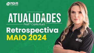 Atualidades para Concurso RETROSPECTIVA DE MAIO 2024 [upl. by Aikemal]