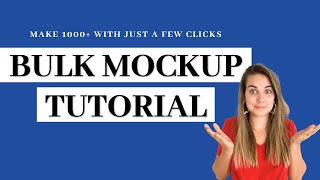 Bulk Mockup Tutorial  Make over 1000 Product Mockups in Just a few Clicks with Bulk Mockup [upl. by Noyes]