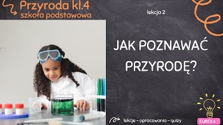 Przyroda klasa 4  lekcja 2  Jak poznajemy przyrodę [upl. by Charley]