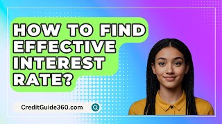 How To Find Effective Interest Rate  CreditGuide360com [upl. by Assiran]