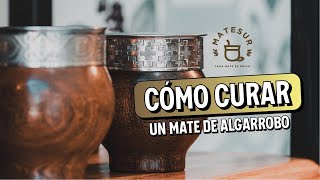 ¿Cómo curar mate de algarrobo Para que no se “raje”  Matesur [upl. by Annawal291]