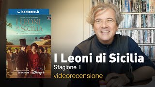 I Leoni di Sicilia  stagione 1 la preview della recensione [upl. by Rudolf353]