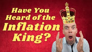 Have You Heard of the Inflation King [upl. by Eeram551]