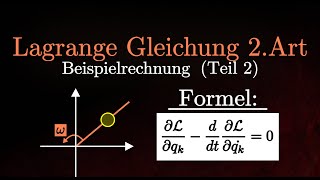 Teilchen auf rotierendem Stab  Lagrange Gleichung 2 Art Beispielrechnung Teil 2 [upl. by Avrit]