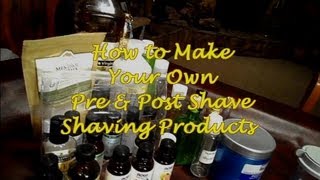 How to Make Your Own Homemade Shaving Products [upl. by Ariait]