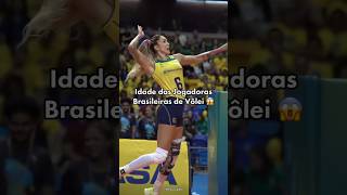 Idade das Jogadoras Brasileiras de Vôlei 😱 [upl. by Susej]